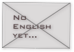 No English
yet...
