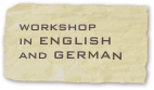 workshop 
in ENGLISH
and GERMAN 
