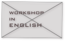 workshop 
in 
ENGLISH
